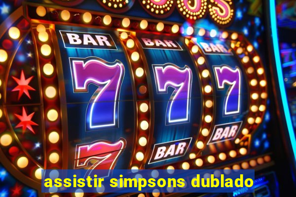 assistir simpsons dublado